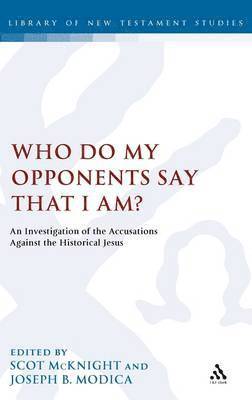 Scot McKnight, Joseph B. Modica, Scot Mcknight - Who Do My Opponents Say That I Am?, Inbunden