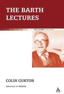 Colin E Gunton, Paul Brazier - Gunton, C: Barth Lectures, Häftad