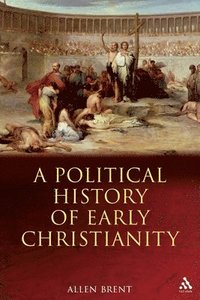 bokomslag A Political History of Early Christianity