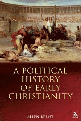 bokomslag A Political History of Early Christianity