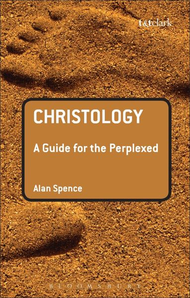 Alan J. Spence - Christology: A Guide for the Perplexed, Häftad