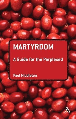 Martyrdom: A Guide for the Perplexed 1