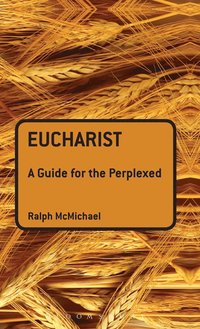 bokomslag Eucharist: A Guide for the Perplexed
