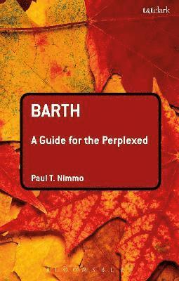 Paul T. Nimmo - Barth: A Guide for the Perplexed, Inbunden