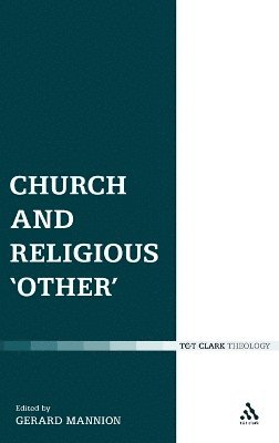 Gerard Mannion - Church and Religious 'Other', Inbunden