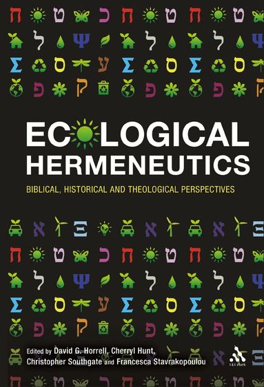 David G. Horrell, Cherryl Hunt, Christopher Southgate, Francesca Stavrakopoulou - Ecological Hermeneutics, Inbunden