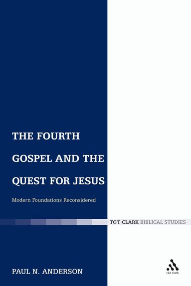 Paul N. Anderson, Chris Keith - Fourth Gospel and the Quest for Jesus, Häftad
