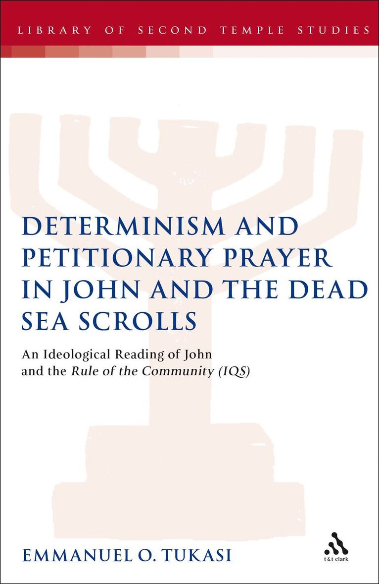 Determinism and Petitionary Prayer in John and the Dead Sea Scrolls