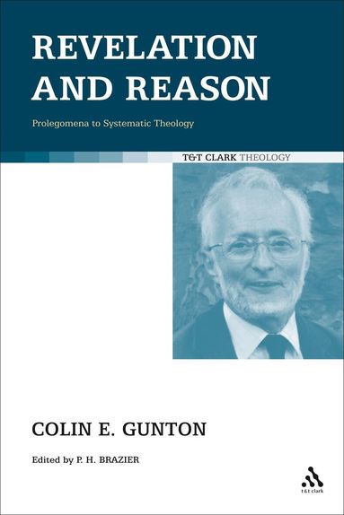Colin E. Gunton, Paul Brazier - Revelation and Reason, Häftad