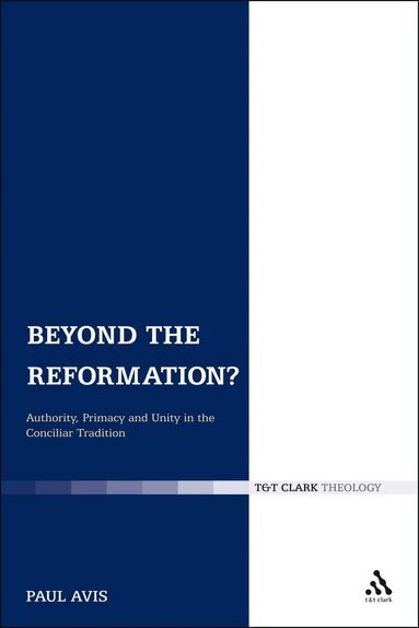 Paul Avis - Beyond the Reformation?, Häftad