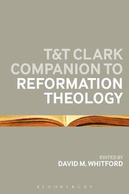 T&T Clark Companion to Reformation Theology 1