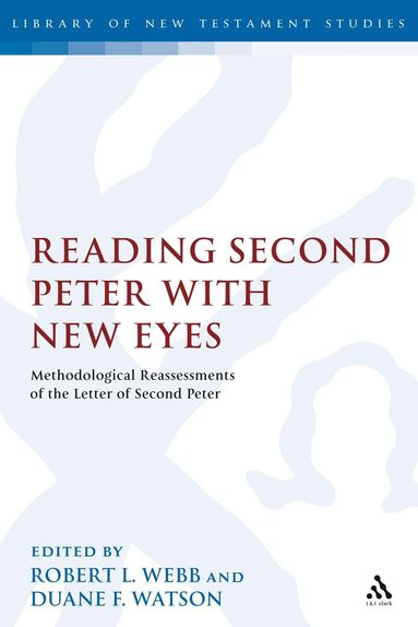 Robert L. Webb, Duane F. Watson - Reading Second Peter with New Eyes, Inbunden