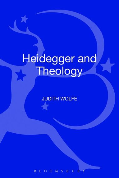 Judith Wolfe - Heidegger and Theology, Inbunden