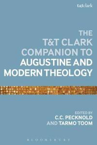 bokomslag The T&;T Clark Companion to Augustine and Modern Theology