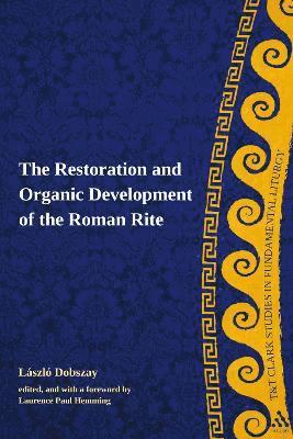 bokomslag Restoration and Organic Development of the Roman Rite