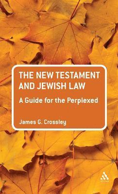 The New Testament and Jewish Law: A Guide for the Perplexed 1