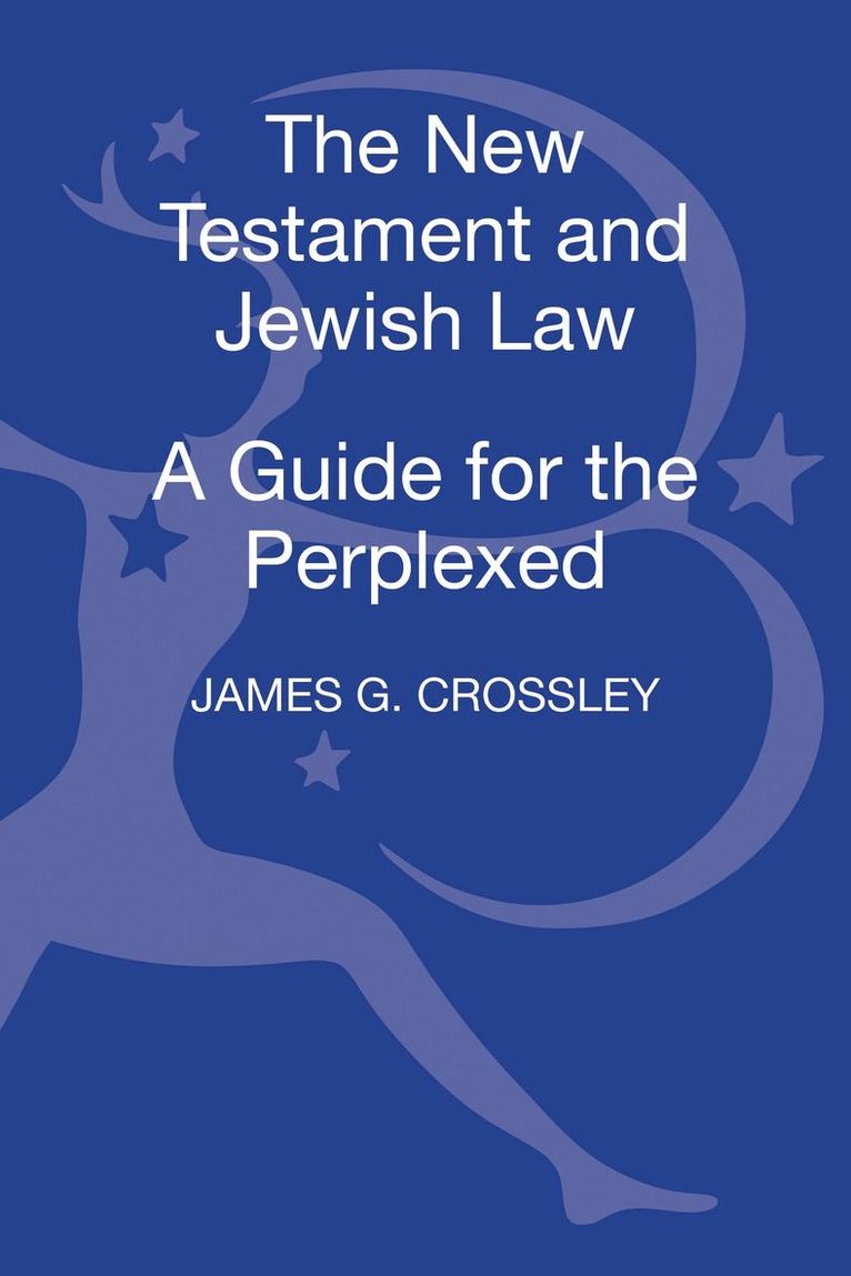 The New Testament and Jewish Law: A Guide for the Perplexed 1