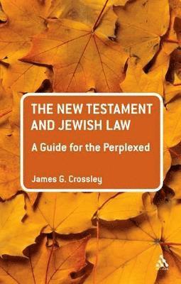The New Testament and Jewish Law: A Guide for the Perplexed 1