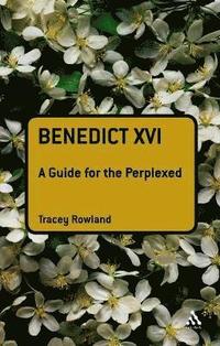 bokomslag Benedict XVI: A Guide for the Perplexed