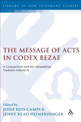 Josep Rius-Camps, Jenny Read-Heimerdinger, UK) Read-Heimerdinger, Jenny (University of Wales Trinity Saint David, Chris Keith - Message of Acts in Codex Bezae, Inbunden