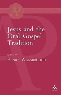 bokomslag Jesus and the Oral Gospel Tradition