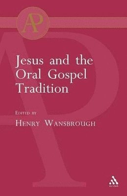 Jesus and the Oral Gospel Tradition 1