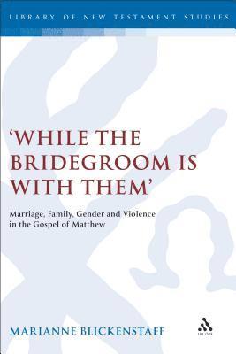 Marianne Blickenstaff, Chris Keith - While the Bridegroom is with them', Inbunden
