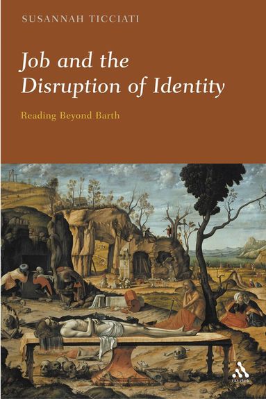 Susannah Ticciati - Job and the Disruption of Identity, Inbunden