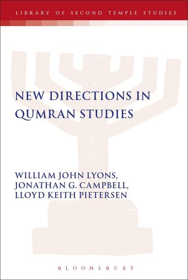 William John Lyons, Jonathan G. Campbell, Lloyd Keith Pietersen, Lester L. Grabbe - New Directions in Qumran Studies, Inbunden