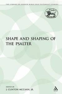 bokomslag The Shape and Shaping of the Psalter
