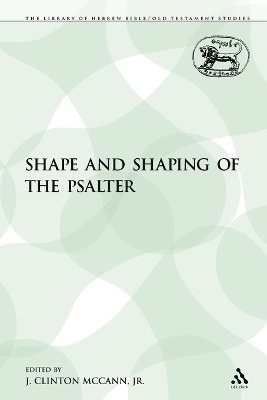 Jr. McCann, Clinton J., J. Clinton McCann, Jr. - Shape and Shaping of the Psalter, Häftad