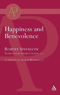 Robert Spaemann - Happiness and Benevolence, Häftad