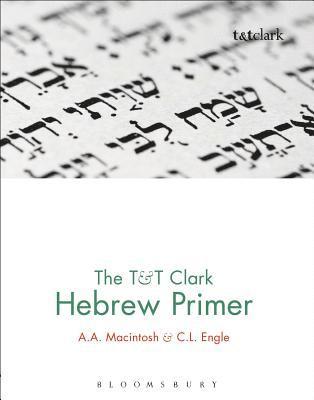 A.A. Macintosh, C.L. Engle - The T&T Clark Hebrew Primer, Inbunden