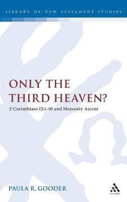 Paula Gooder, Chris Keith - Only the Third Heaven?, Inbunden