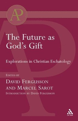 David Fergusson, Marcel Sarot - Future as God's Gift, Häftad