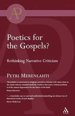 Petri Merenlahti - Poetics for the Gospels?: Rethinking Narrative Criticism, Häftad