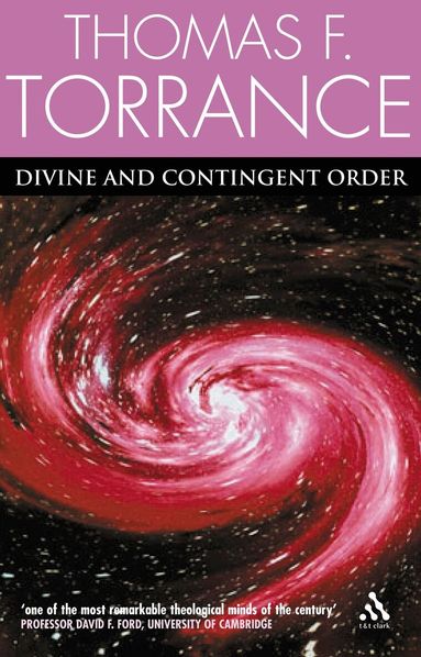 Thomas F. Torrance - Divine and Contingent Order, Häftad