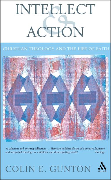 Colin E. Gunton - Intellect and Action, Häftad
