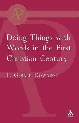 Doing Things with Words in the First Christian Century 1