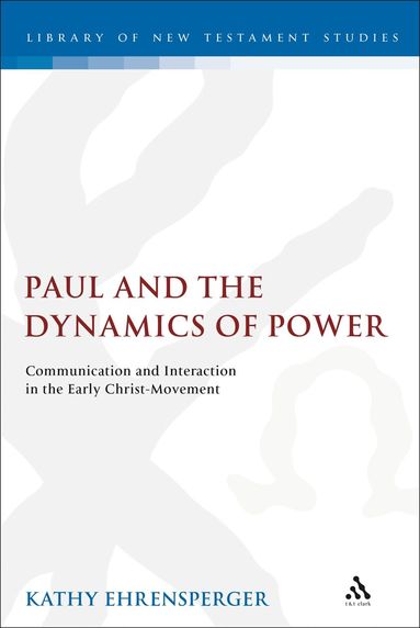 Kathy Ehrensperger, Chris Keith - Paul and the Dynamics of Power, Inbunden