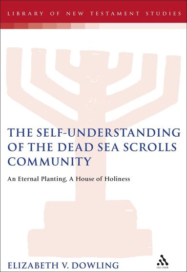 Paul Swarup, Lester L. Grabbe - Self-Understanding of the Dead Sea Scrolls Community, Inbunden