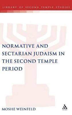 Normative and Sectarian Judaism in the Second Temple Period 1