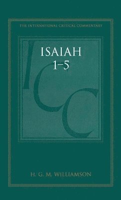 H.G.M. Williamson, Christopher M. Tuckett - Isaiah 1-5 (ICC), Inbunden