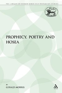 bokomslag Prophecy, Poetry and Hosea