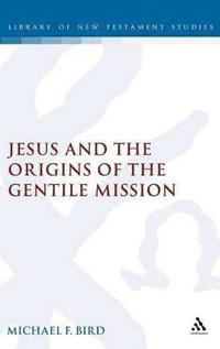 bokomslag Jesus and the Origins of the Gentile Mission