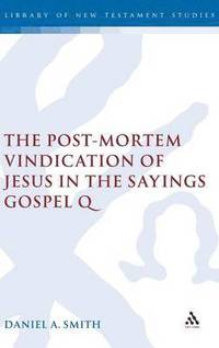 bokomslag The Post-Mortem Vindication of Jesus in the Sayings Gospel Q