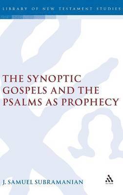 The Synoptic Gospels and the Psalms as Prophecy 1