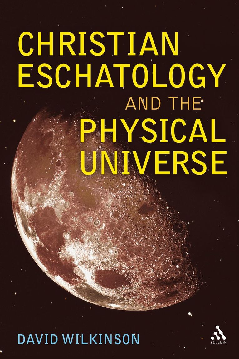 David Wilkinson - Christian Eschatology and the Physical Universe, Häftad