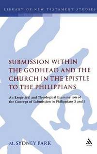 bokomslag Submission within the Godhead and the Church in the Epistle to the Philippians