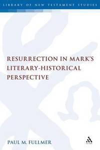bokomslag Resurrection in Mark's Literary-Historical Perspective